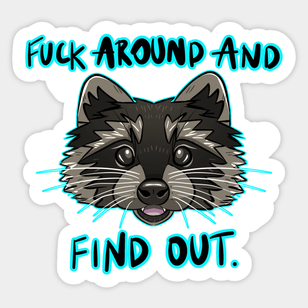 F*CK AROUND AND FIND OUT Sticker by roxiqt